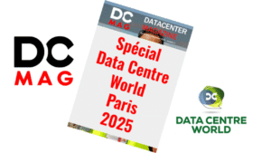 ATTENTION : dernière ligne droite pour rejoindre Datacenter Magazine distribué gratuitement sur Data Centre World Paris