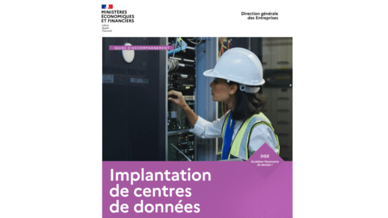 L’Etat publie un guide pour accompagner l’implantation de datacenters en France