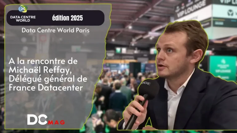 DCW Paris 2025 – A la rencontre de Michaël Reffay, Délégué général de France Datacenter