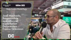 DCW Paris 2025 – José Machado, Responsable opérationnel exploitation Datacenters – France Télévision