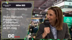 DCW Paris 2025 – Ilham Djehaich, Présidente d’InfraNum, et partenaire de DCmag
