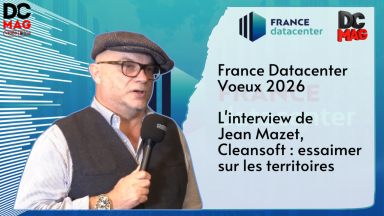 France Datacenter Vœux 2026 – Jean Mazet, Cleansoft : essaimer sur les territoires