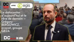 Le datacenter d’aujourd’hui et le rêve de demain – Grégory BERGOWICZ, avocat, groupe GB2A