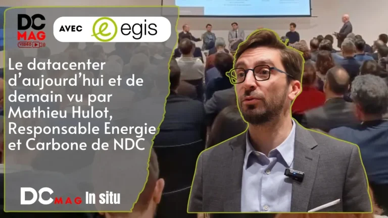 Le datacenter d’aujourd’hui et de demain vu par Mathieu Hulot, Responsable Energie et Carbone de NDC