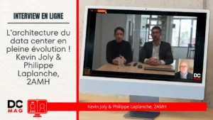 Architecture et ingénierie du data center, la révolution ! – Kevin Joly & Philippe Laplanche, 2AMH