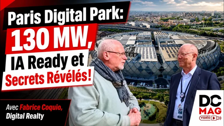 Digital Realty Paris Digital Park : 130 MW, IA Ready et Secrets Révélés ! L&rsquo;interview vidéo de Fabrice Coquio