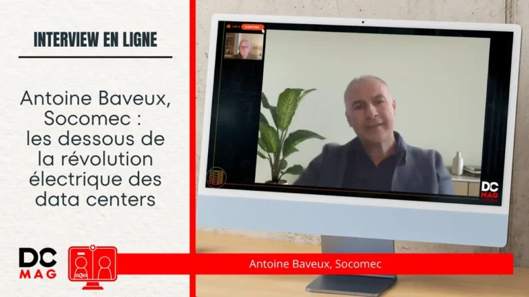 Antoine Baveux, Socomec : les dessous de la révolution électrique des data centers – Exclusivité DCmag