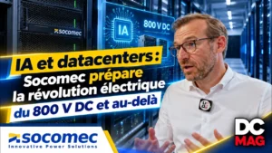 IA et data centers : Socomec prépare la révolution électrique du 800 V DC et au-delà – Interview de Thierry Jost, directeur de l&rsquo;innovation